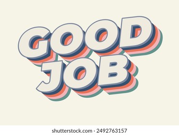 Good job. Text effect design in 3D style and good colors