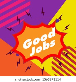 good jobs, beautiful greeting card background or template banner with comic theme. vector design illustration