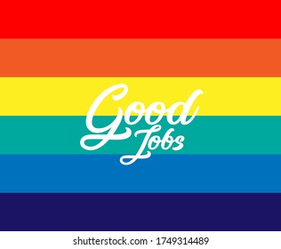 good jobs, beautiful greeting card background or template banner with rainbow theme. vector design illustration
