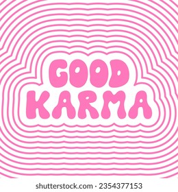 Good karma inscription in psychedelic retro groovy style. Vector illustration poster