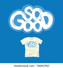 so good lettering t-shirt