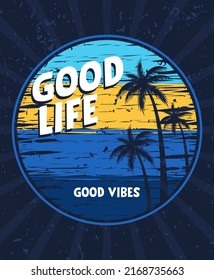 Good life beach poster and apparel concept