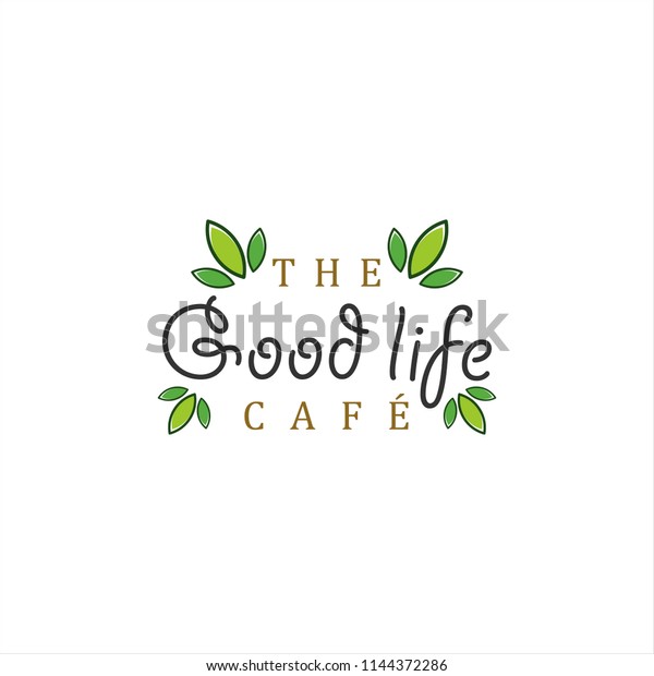 Good Life Cafe Tea Coffee Leaf Stock Vector Royalty Free 1144372286
