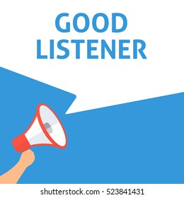 GOOD LISTENER Announcement. Hand Holding Megaphone With Speech Bubble. Flat Illustration