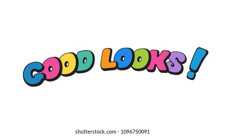 Good looks, word in speech bubble patch badge. Comic book style vector sticker, pin, patch in cartoon 80s-90s comic style