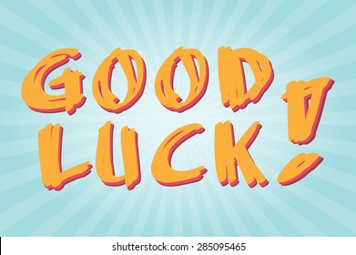 Good luck