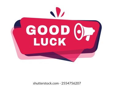 Good luck banner sign or tag modern red sticker template for announce. Vector element with megaphone isolated white background.