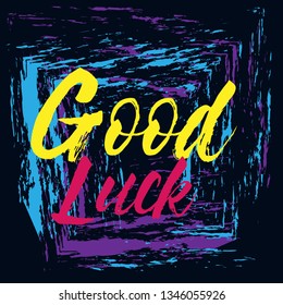 good luck, Beautiful greeting card poster with painting calligraphy text