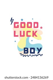 good luck boy,t-shirt design fashion vector