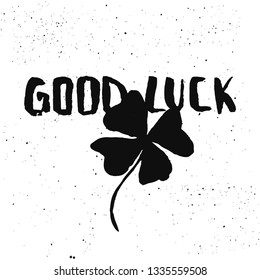 Good luck brush ink lettering cute handwriting, clover shamrock Saint Patrick, can be used for greeting cards. Vector illustration.