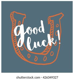 Good Luck! (Brush Lettering Horse Shoe Vector Illustration)