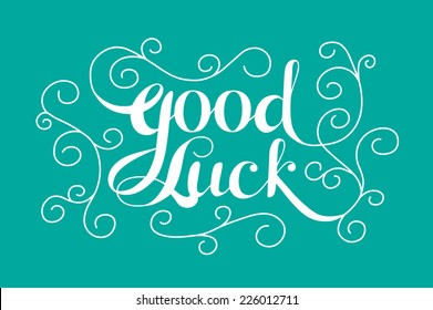 "Good Luck" calligraphic lettering 