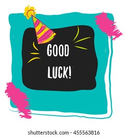 Good Luck Calligraphy. Concept image poster for wall art prints, mock up, home interior card, t-shirt.