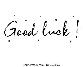 good luck  card. Typography, Lettering, Handwritten, vector for greeting. Modern brush calligraphy Handwritten phrase of good luck.
