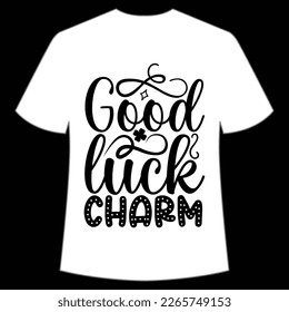 good luck charm St Patrick's Day Shirt Print Template, Lucky Charms, Irish, everyone has a little luck Typography Design