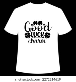 Good Luck Charm, St. Patrick's Day Shirt Print Template, Lucky Charms, Irish, everyone has a little luck Typography Design