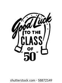 Good Luck To The Class Of 50 - Retro Clip Art