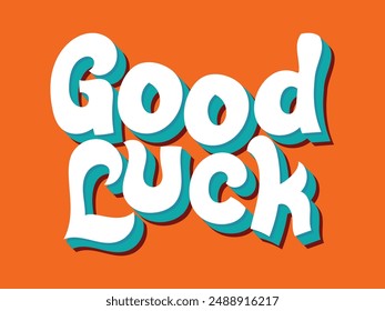 Good Luck colorful lettering vector typography with hand drawn style that can be used for concept and design of sticker, t-shirt, apparel, poster, card, printing, wallpaper and many more
