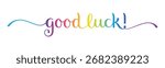 GOOD LUCK! colorful vector rainbow brush calligraphy