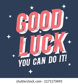 good luck designing vector illustrations. Good luck with template design. Blu background. You can do it tag line. Good Luck vector template. Isolated vector.