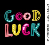 Good luck. Farewell card. Vector lettering. on black.