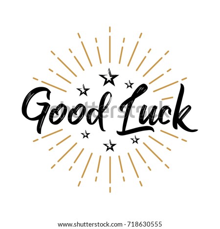 Good Luck - Fireworks - Message, quote, sign, Lettering, Handwritten, vector for greeting