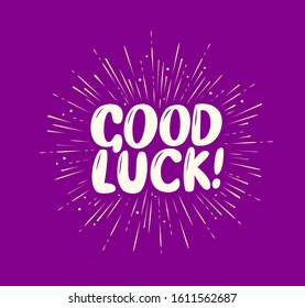 Good luck, hand drawn lettering. Vector illustration