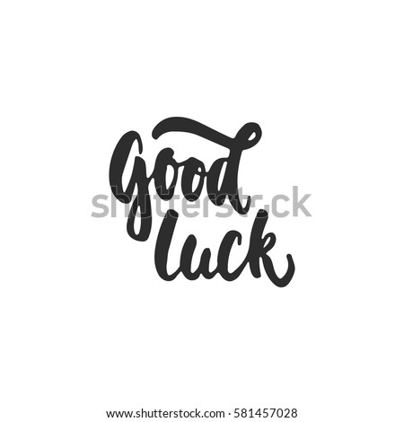 Good luck - hand drawn lettering phrase for Irish holiday Saint Patrick's day isolated on the white background. Fun brush ink inscription for photo overlays, greeting card, poster design