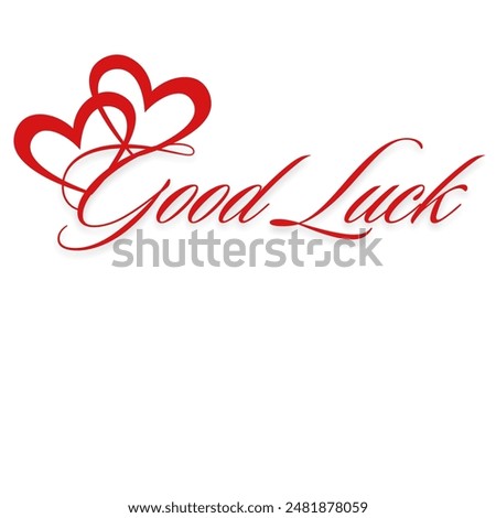 GOOD LUCK. Hand drawn script lucky text with heart shape . Modern calligraphy is cursive typography good luck. Vector continuous one black line. Banner for the farewell and goodbye party.