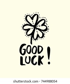 Good luck. Hand drawn sketchy illustration with four leaf clover. Vector illustration.