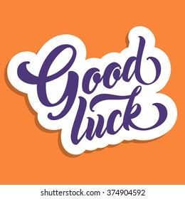 GOOD LUCK Hand lettering. Handmade vector calligraphy