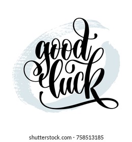 good luck - hand lettering inscription on blue brush stroke background, inspiration and motivation positive quote, calligraphy vector illustration