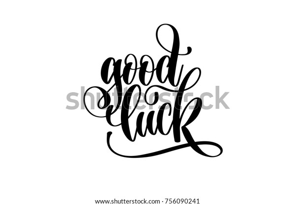 Good Luck Hand Lettering Inscription Motivation Stock Vector (Royalty ...