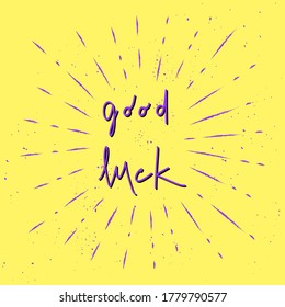 Good luck hand lettering with violet sunburst lines on yellow background. Vector illustration.