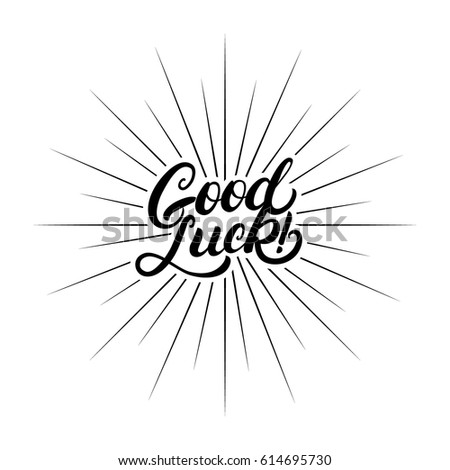 Good luck hand written lettering for congratulation, greeting card, poster. Modern brush calligraphy. Isolated on white background. Vector illustration.