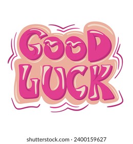 Good luck handwritten lettering vector illustration. Motivational inscription. Colored quote, isolated