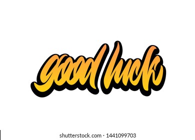 Good luck. Handwritten vector lettering design. Vector calligraphy illustration isolated. Typography for banners, badges, postcard, t-shirt, prints, posters.