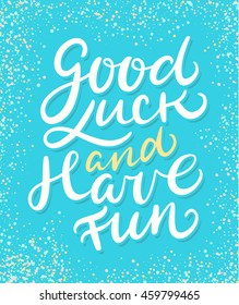 Good luck and have fun.