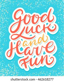 Good luck and have fun.