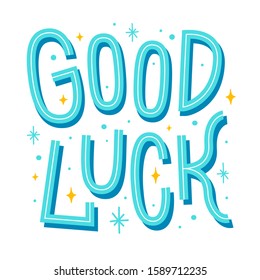 Good luck Inspirational phrase. Motivation card with cartoon word and stars. Farewell poster for Print, Social Media Design, Blog, T-Shirt