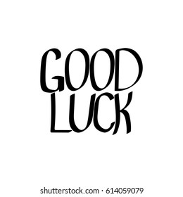 Good Luck, isolated calligraphy lettering, words design template, vector illustration