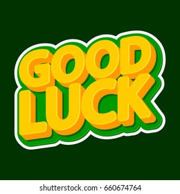 Good Luck, isolated sticker, words design template, vector illustration