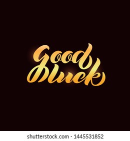 Good Luck lettering. Gold letters on black background. Handwritten modern calligraphy, brush painted letters. Vector illustration. Template for greeting card, poster, logo, badge, icon, banner. EPS10