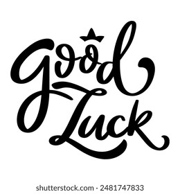 Good luck. Lettering phrase isolated on white background. Design element