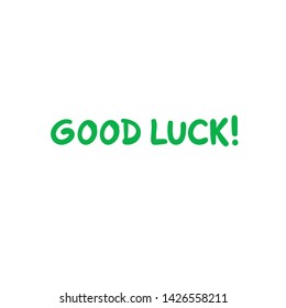 Good luck lettering text. Hand drawn Vector illustration.