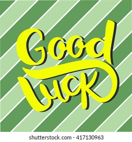 Good luck lettering in yellow and green background