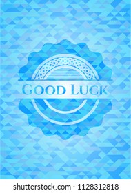 Good Luck light blue emblem with triangle mosaic background