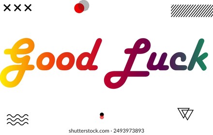 GOOD LUCK logo stamp quote. Farewell, goodbye, bye. Good luck text lettering. Wish you luck. Vector illustration lucky quote. Fortune Design print for t shirt, pin label