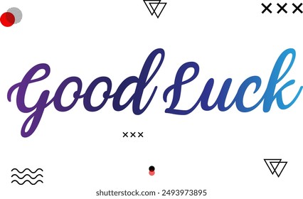 GOOD LUCK logo stamp quote. Farewell, goodbye, bye. Good luck text lettering. Wish you luck. Vector illustration lucky quote. Fortune Design print for t shirt, pin label