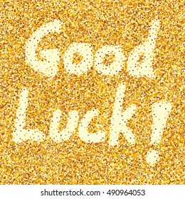 Good luck message gold dust on seamless background.